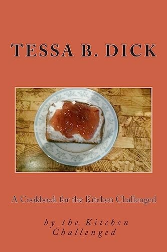 A Cookbook for the Kitchen Challenged By the Kitchen Challenged