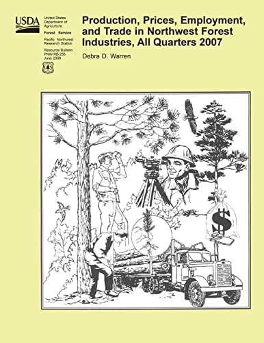 Production, Prices, Employment, and Trade in Northwest Forest Industries, All Quarters 2007