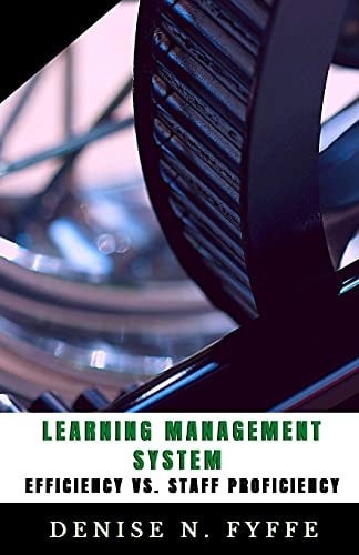 Learning Management System Efficiency Vs. Staff Proficiency