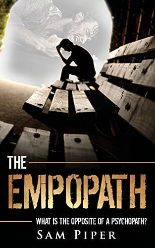 The Empopath What is the Opposite of a Psychopath?