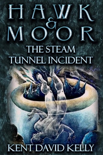 Hawk and Moor The Steam Tunnel Incident