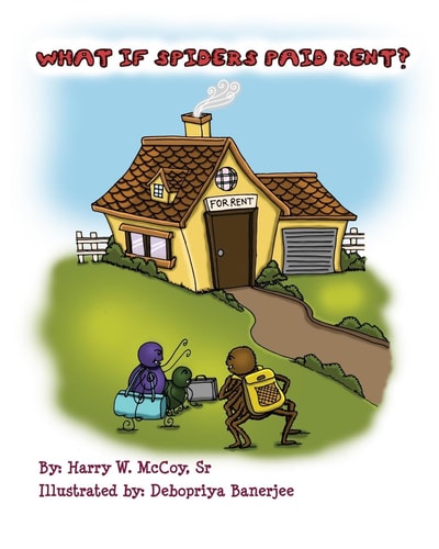 What If Spiders Paid Rent?