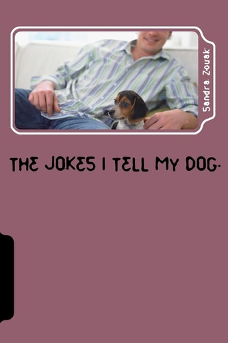 The Jokes I Tell My Dog