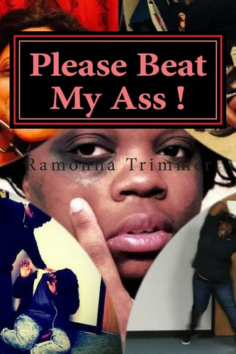 Please Beat My Ass ! Domestic Violence - Women Love It !