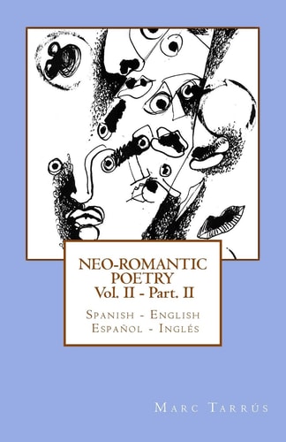 Neo-romantic Poetry Vol II - Part II Spanish - English / Español - Inglés
