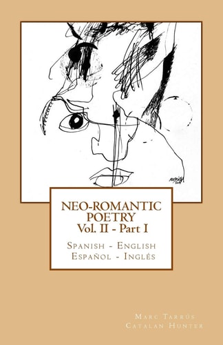 Neo-romantic Poetry Vol II - Part I Spanish - English / Español - Inglés