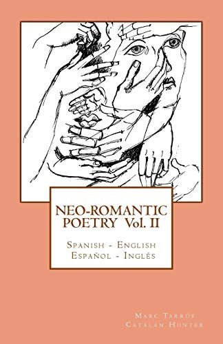Neo-romantic Poetry Vol II Spanish - English / Español - Inglés
