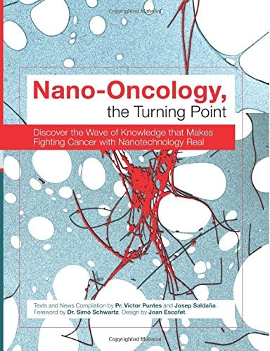 Nano-Oncology, the Turning Point Discover the Wave of Knowledge That Makes Fighting Cancer with Nanotechnology Real