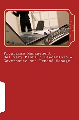 Programme Management - Delivery Manual: Leadership and Governance and Demand Manage Leadership and Governance and Demand Management