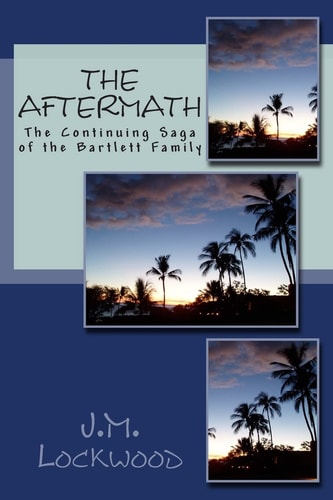 The Aftermath The Continuing Saga of the Bartlett Family
