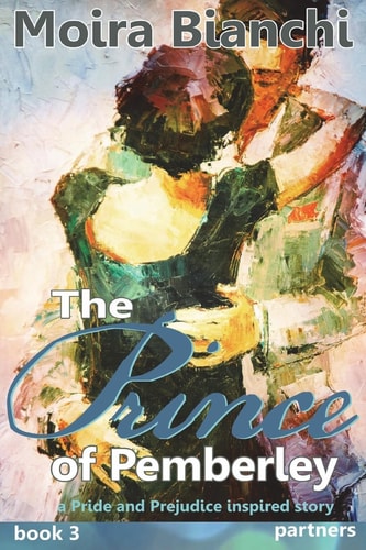 The Prince of Pemberley - PARTNERS A Pride and Prejudice Inspired Novel's Happy Ending