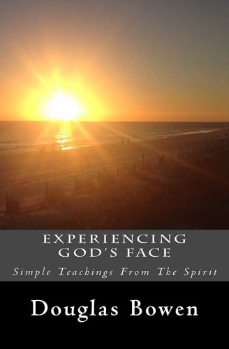 Experiencing God's Face Simple Teachings From The Spirit