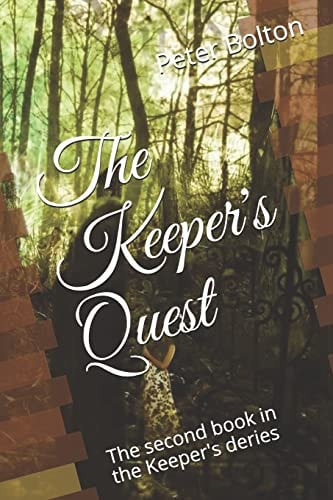 The Keeper's Quest The Second Book in the Keeper's Deries