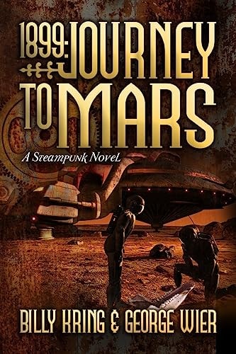 1899: Journey to Mars A Steampunk Novel
