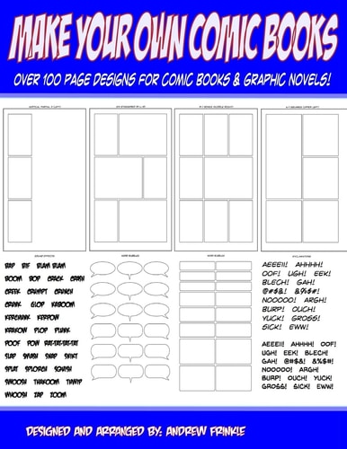 Make Your Own Comic Books Over 100 Page Designs for Comic Books & Graphic Novels