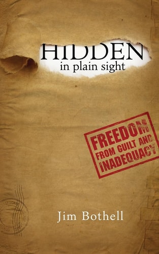 Hidden In Plain Sight Freedom from Guilt and Inadequacy