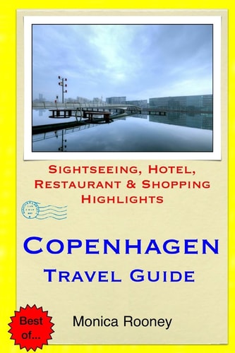 Copenhagen Travel Guide Sightseeing, Hotel, Restaurant & Shopping Highlights