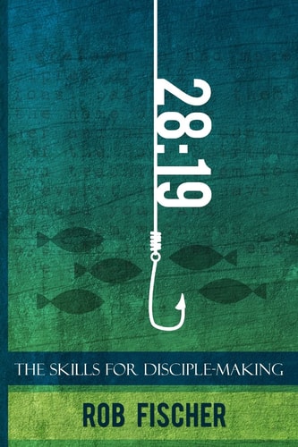 28 19: The Skills for Disciple-Making