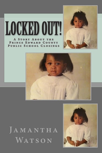 Locked Out! A Story about the Prince Edward County Public School Closings