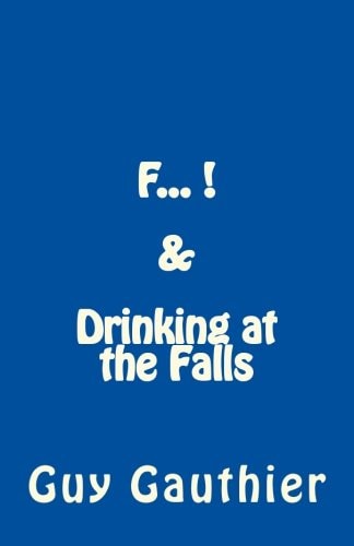 F... and Drinking at the Falls