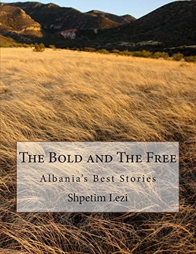 The Bold and The Free Albania's Best Stories