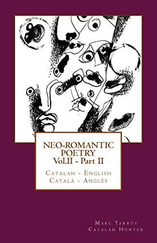 Neo-romantic Poetry Vol. II - Part. II Catalan - English / Català - Anglès