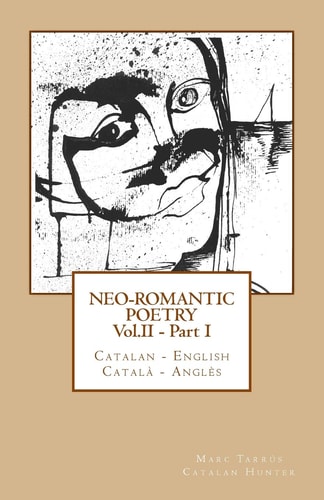 Neo-romantic Poetry Vol. II - Part. I Catalan - English / Català - Anglès