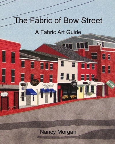 The Fabric of Bow Street A Fabric Art Guide