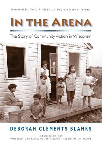 In the Arena The Story of Community Action in Wisconsin