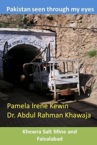 Pakistan Seen Through My Eyes, Khewra Salt Mine and Faisalabad