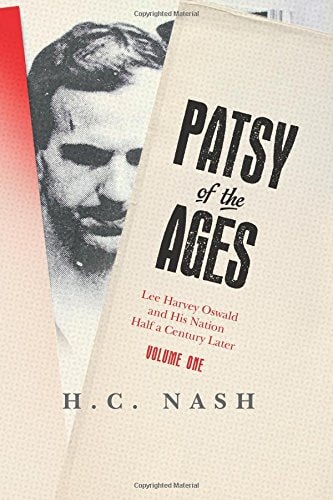 Patsy of the Ages Lee Harvey Oswald and His Nation Half a Century Later