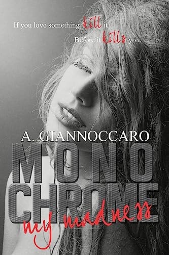 Monochrome My Madness If You Love Something Kill It. Before It Kills You
