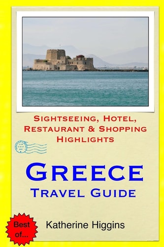 Greece Travel Guide Sightseeing, Hotel, Restaurant and Shopping Highlights