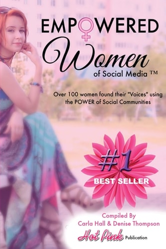 Empowered Women of Social Media Over 100 Women Found Their Voices in Social Communities