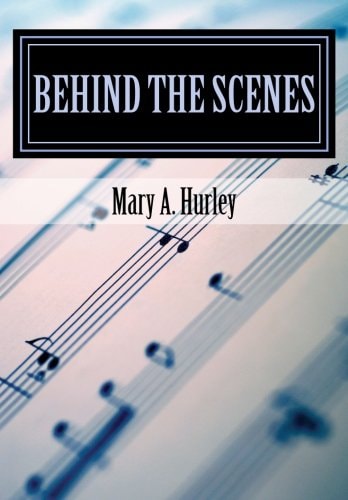Behind the Scenes A Survival Guide for the "Crazy-Busy" Performing Arts and Entertainment Manager