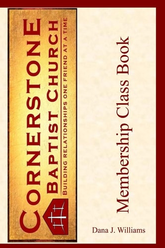 Cornerstone Baptist Church Membership Class Book