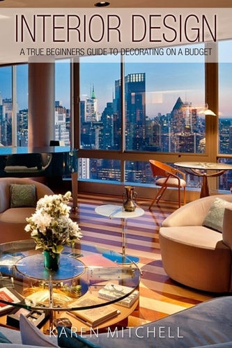 Interior Design A True Beginners Guide To Decorating On A Budget