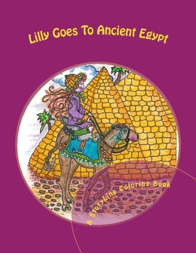 Lilly Goes To Ancient Egypt A StoryLine Coloring Book