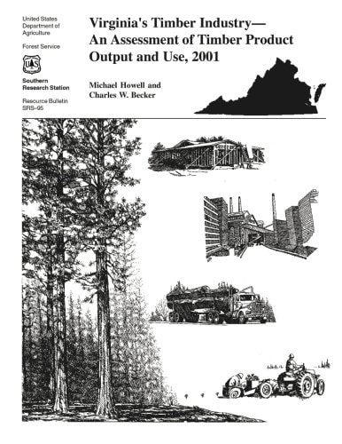 Virgina's Timber Industry- An Assessment of Timber Product Output and Use, 2001