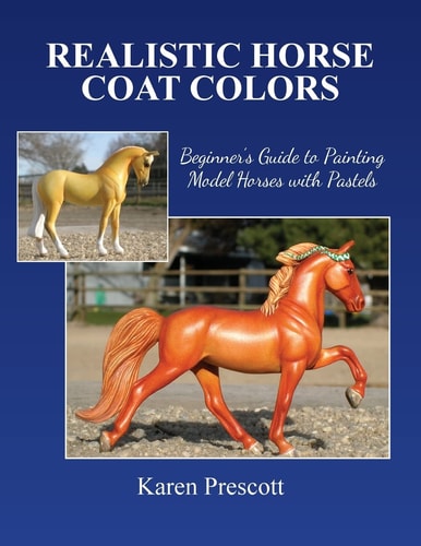 Realistic Horse Coat Colors Beginner's Guide to Painting Models with Pastels