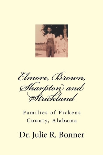 Elmore, Brown, Sharpton and Strickland Families of Pickens County, Alabama