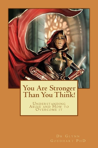 You Are Stronger Than You Think! Understanding Abuse and How to Overcome It