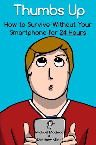 Thumbs Up How to Survive Without Your Smartphone for 24 Hours