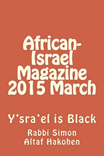 African-Israel Magazine 2015 March Y'sra'el Is Black