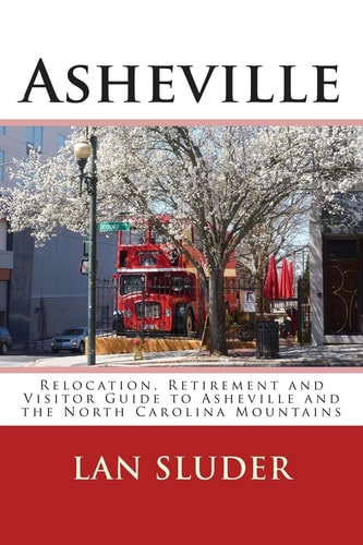 Asheville Relocation, Retirement and Visitor Guide to Asheville and the North Carolina Mountains