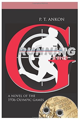 The Running Games A Novel of the 1936 Olympics