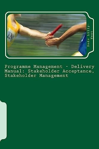 Programme Management - Delivery Manual Stakeholder Acceptance, Stakeholder Management: Stakeholder Acceptance, Stakeholder Management