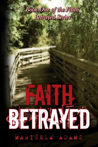 Faith Betrayed Book One of the Faith Betrayed Series
