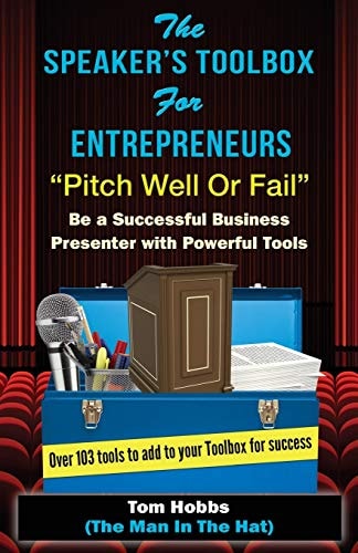 The Speakers Toolbox for Entreprenuers Pitch Well Or Fail