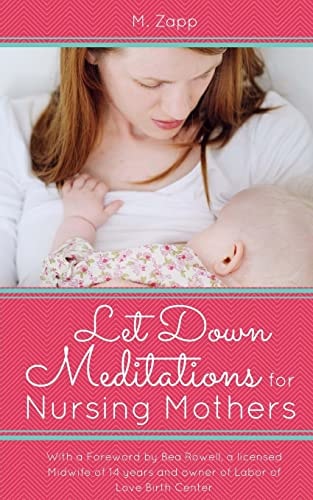 Let Down Meditations for Nursing Mothers A Breastfeeding Meditation Guide